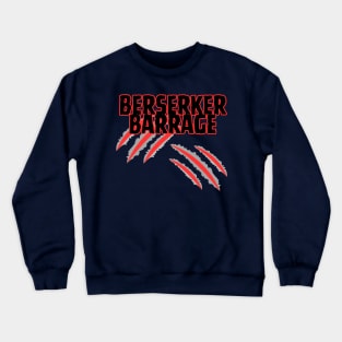 Berserker Barrage! Crewneck Sweatshirt